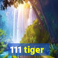 111 tiger